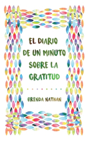 Diario De Un Minuto Sobre La Gratitud