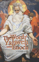 The Word of Yahweh unto Enoch