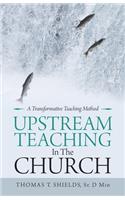 Upstream Teaching in the Church
