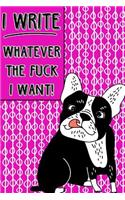 Bullet Journal Notebook Rude French Bulldog I Write Whatever the Fuck I Want! - Abstract Pattern Pink