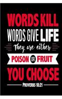 Proverb 18: 21 Words Kill Words Give Life They Are Either Poison Or Fruit: Bible Verse Quote Cover Composition A5 Size Christian Gift Ruled Journal Notebook Dia