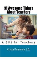 31 Awesome Things About Teachers