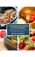 97 Low-Carbohydrate Recipes for the Slow Cooker: Delicious low carb recipes for every occasion and all slow cooker fans: Measurements in grams