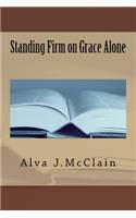 Standing Firm on Grace Alone