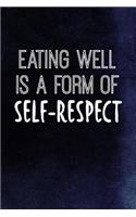 Eating Well Is A Form Of Self-respect