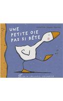 Une Petite Oie Pas Si Bète