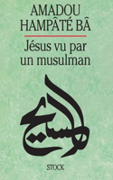Jesus Vu Par Un Musulman