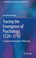 Tracing the Emergence of Psychology, 1520–?1750