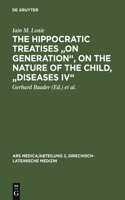 Hippocratic Treatises on Generation, on the Nature of the Child, Diseases IV