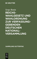 Reichswahlgesetz Und Wahlordnung Zur Verfassunggebenden Deutschen Nationalversammlung: Verordnungen Vom 30. November 1918. Textausgabe Mit Sachregister Und Graphischer Darstellung Der Wahlkreiseinteilung(135 Sammlung Guttentag)