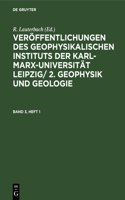 Veröffentlichungen des Geophysikalischen Instituts der Karl-Marx-Universität Leipzig/ 2. Geophysik und Geologie