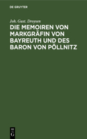 Die Memoiren Von Markgräfin Von Bayreuth Und Des Baron Von Pöllnitz