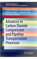 Advances in Carbon Dioxide Compression and Pipeline Transportation Processes