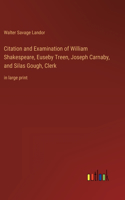 Citation and Examination of William Shakespeare, Euseby Treen, Joseph Carnaby, and Silas Gough, Clerk