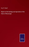 Report on the Geology and Agriculture of the State of Mississippi
