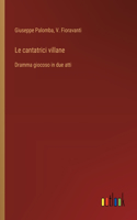 cantatrici villane