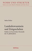 Landesbewusstsein und Zeitgeschehen: Studien zur bayerischen Chronistik des 15. Jahrhunderts(Norm und Struktur)