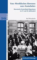 Vom Westfälischen Slowenen Zum Gastarbeiter