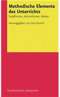 Methodische Elemente Des Unterrichts: Sozialformen, Aktionsformen, Medien