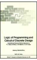 Logic of Programming and Calculi of Discrete Design