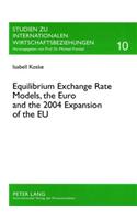 Equilibrium Exchange Rate Models, the Euro and the 2004 Expansion of the EU