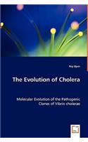 The Evolution of Cholera - Molecular Evolution of the Pathogenic Clones of Vibrio cholerae