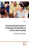 Constructing Teacher's Professional Identity in China and Canada