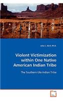 Violent Victimization within One Native American Indian Tribe