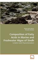 Composition of Fatty Acids in Marine and Freshwater Algae of Sindh