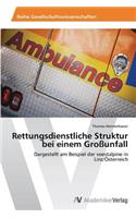 Rettungsdienstliche Struktur bei einem Großunfall
