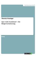 Quo vadis Sozialstaat? - Die Bürgerversicherung