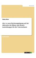 Alte vs. neue Rechnungslegung auf der Aktivseite der Bilanz und dessen Auswirkungen für die Unternehmen