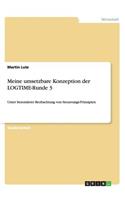 Meine umsetzbare Konzeption der LOGTIME-Runde 3