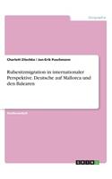 Ruhesitzmigration in internationaler Perspektive. Deutsche auf Mallorca und den Balearen