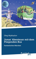 Jonas' Abenteuer mit dem Fliegenden Bus: Fantastisches Märchen