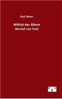 Wilfrid der Ältere