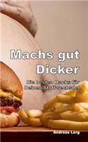 Machs gut Dicker - Die besten Hacks für Deinen Stoffwechsel