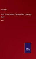 The Life and Death of Jeanne Darc, called the Maid