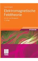 Elektromagnetische Feldtheorie: Ein Lehr- Und Ã?bungsbuch