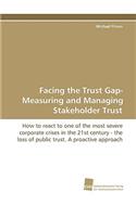 Facing the Trust Gap- Measuring and Managing Stakeholder Trust