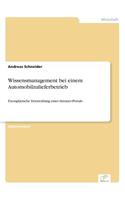 Wissensmanagement bei einem Automobilzulieferbetrieb: Exemplarische Entwicklung eines Intranet-Portals(German)