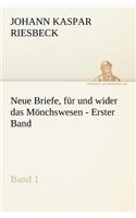 Neue Briefe, Fur Und Wider Das Monchswesen - Erster Band