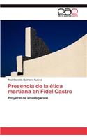 Presencia de la ética martiana en Fidel Castro