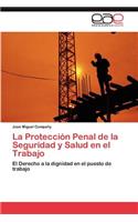 Protección Penal de la Seguridad y Salud en el Trabajo