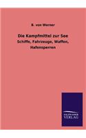 Die Kampfmittel Zur See