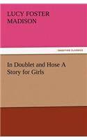 In Doublet and Hose A Story for Girls: (English)