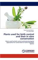 Plants used for birth control and their in vitro conservation