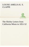 Shirley Letters from California Mines in 1851-52