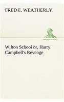 Wilton School or, Harry Campbell's Revenge