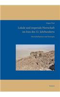 Lokale Und Imperiale Herrschaft Im Iran Des 12. Jahrhunderts